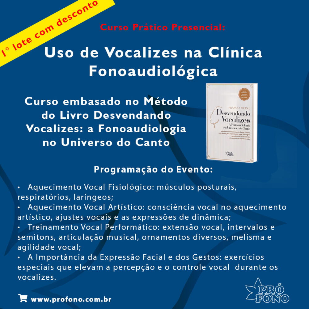 post 4 PRIMEIRO LOTE COM DESCONTO - Curso Prático Presencial: “Uso de Vocalizes na Clínica Fonoaudiológica”