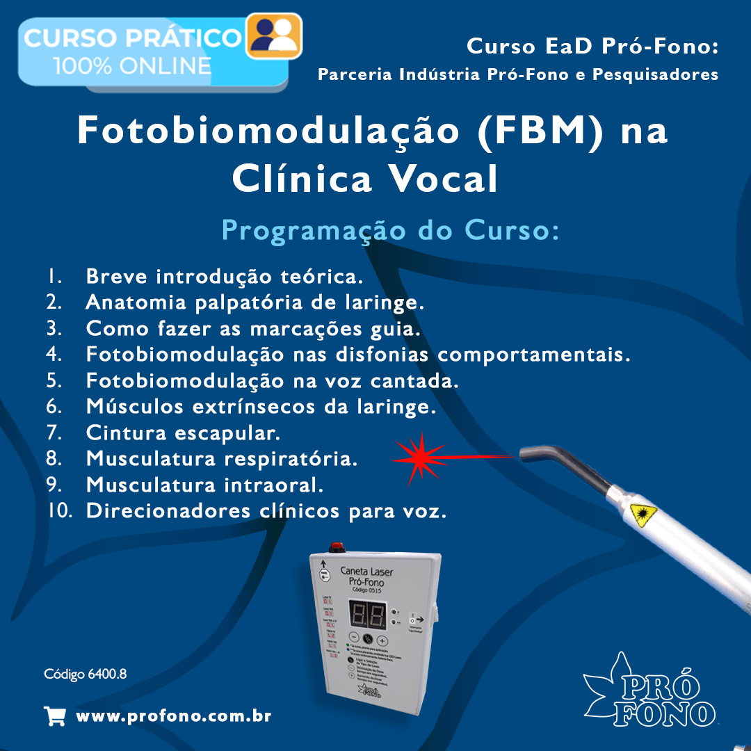 Curso EaD Pró-Fono: “Fotobiomodulação (FBM) na Clínica Vocal”.