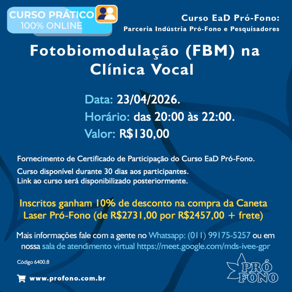 Curso EaD Pró-Fono: “Fotobiomodulação (FBM) na Clínica Vocal”.