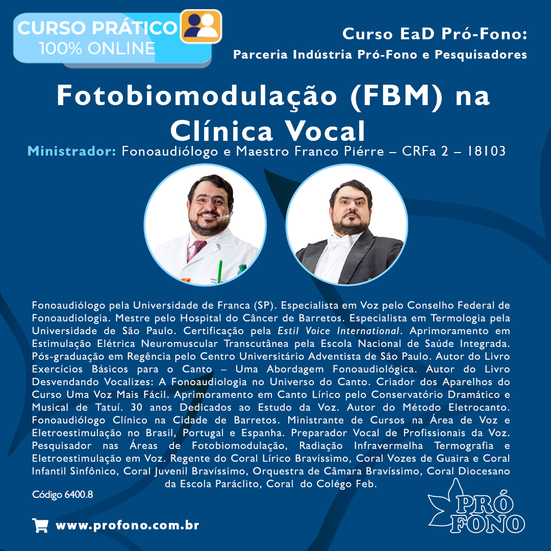 Curso EaD Pró-Fono: “Fotobiomodulação (FBM) na Clínica Vocal”.