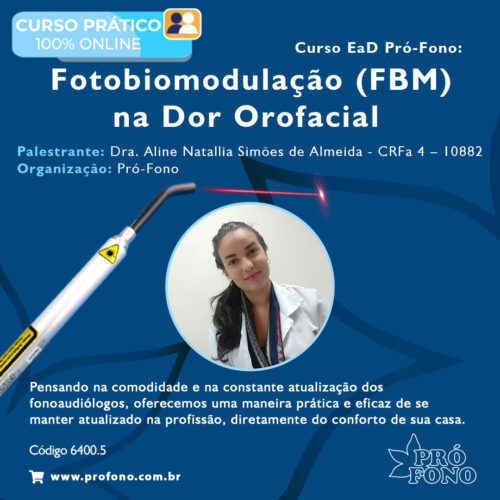 Curso EaD Pró-Fono: “Fotobiomodulação (FBM) na Dor Orofacial”