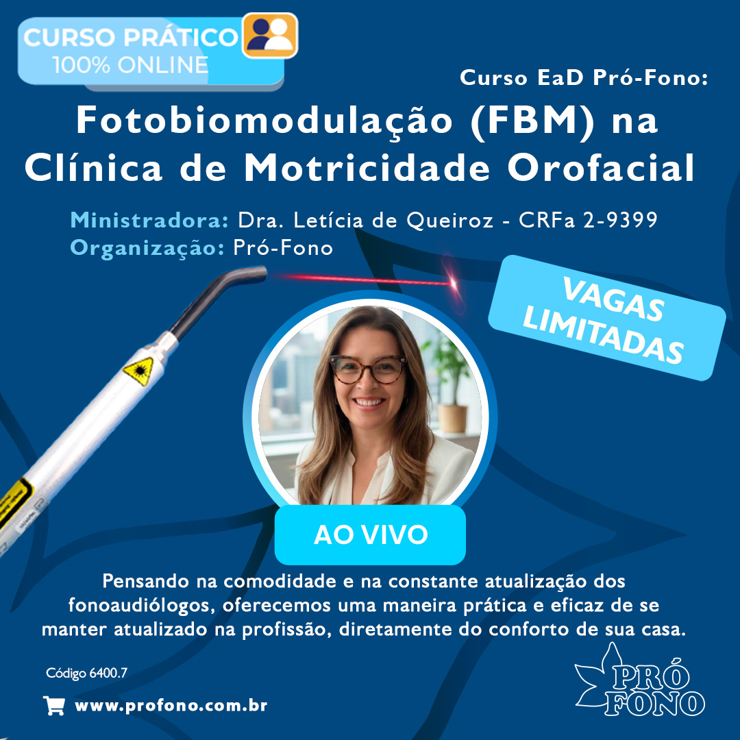Curso EaD Pró-Fono: “Fotobiomodulação (FBM) na Clínica de Motricidade Orofacial”