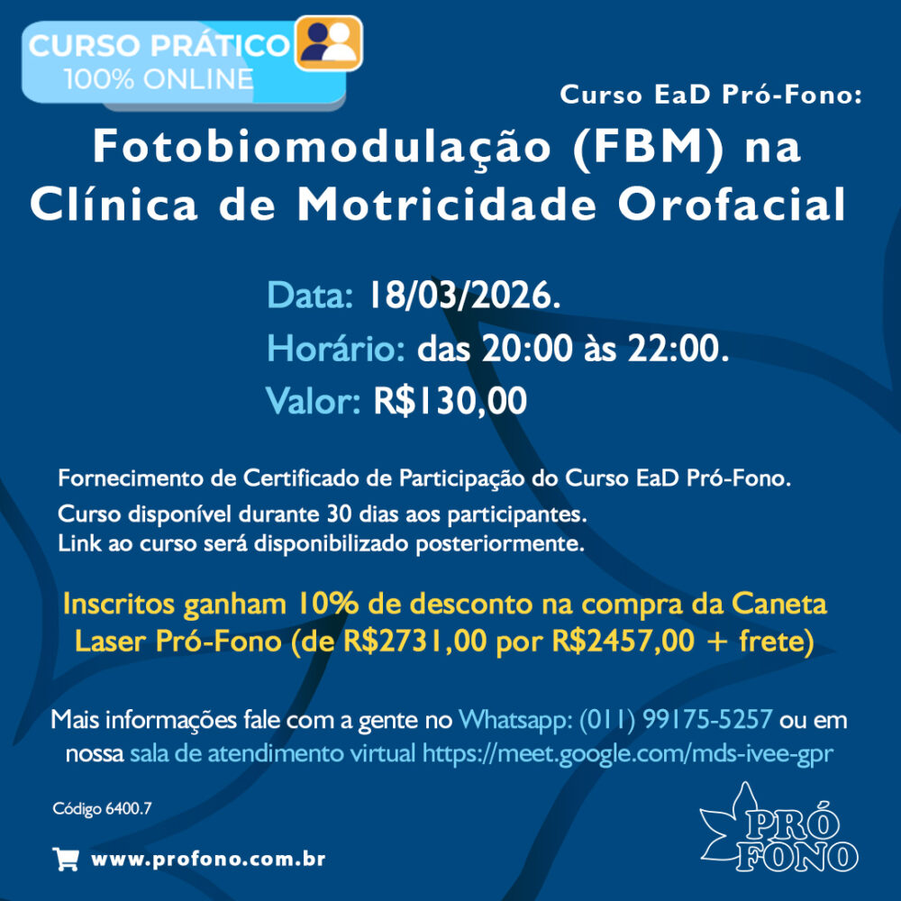 Curso EaD Pró-Fono: “Fotobiomodulação (FBM) na Clínica de Motricidade Orofacial”