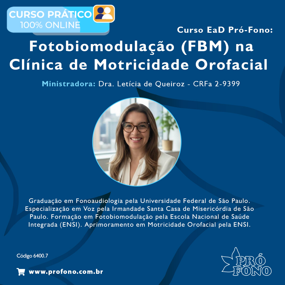 Curso EaD Pró-Fono: “Fotobiomodulação (FBM) na Clínica de Motricidade Orofacial”